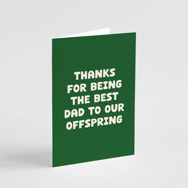 Best Dad To Our Offspring Card