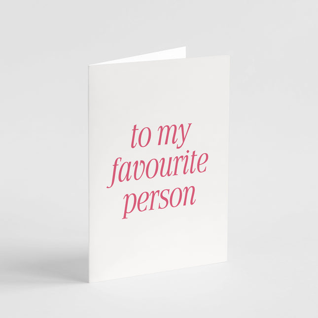 To My Favourite Person Card