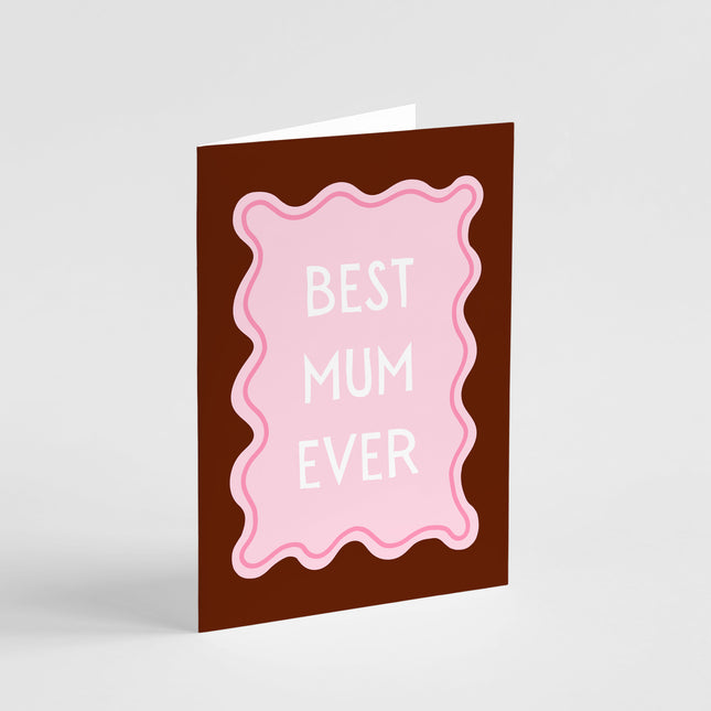 Best Mum Ever Mother's Day Card