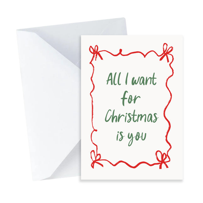 All I Want For Christmas is You Card - Mini Card