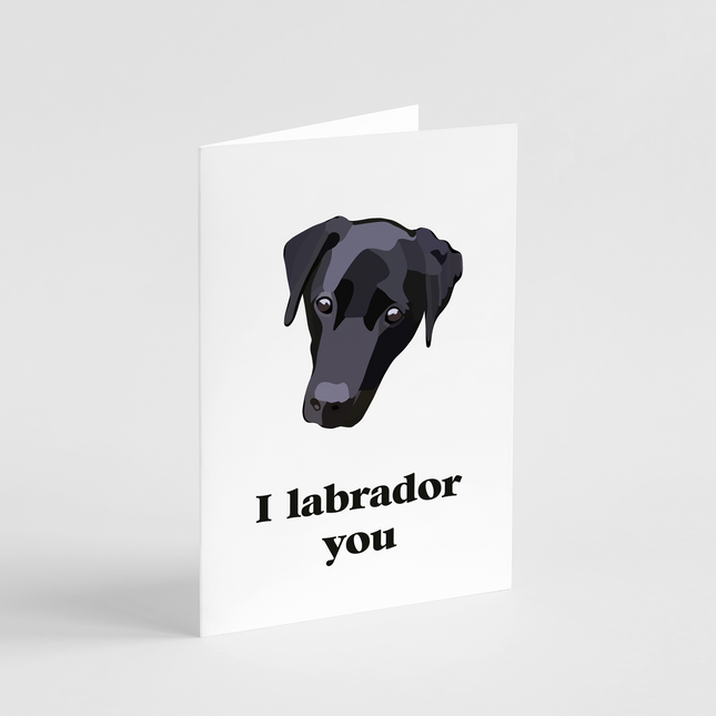 I Labrador You Card