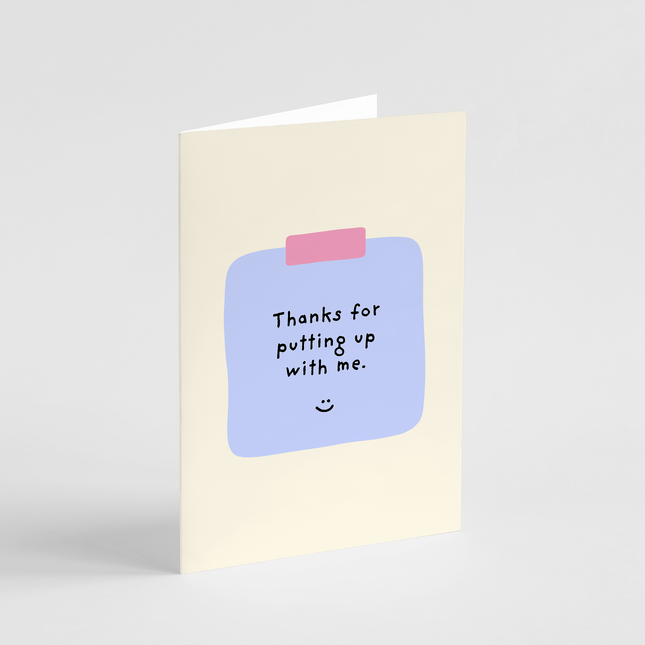 Thanks For Putting Up With Me Card