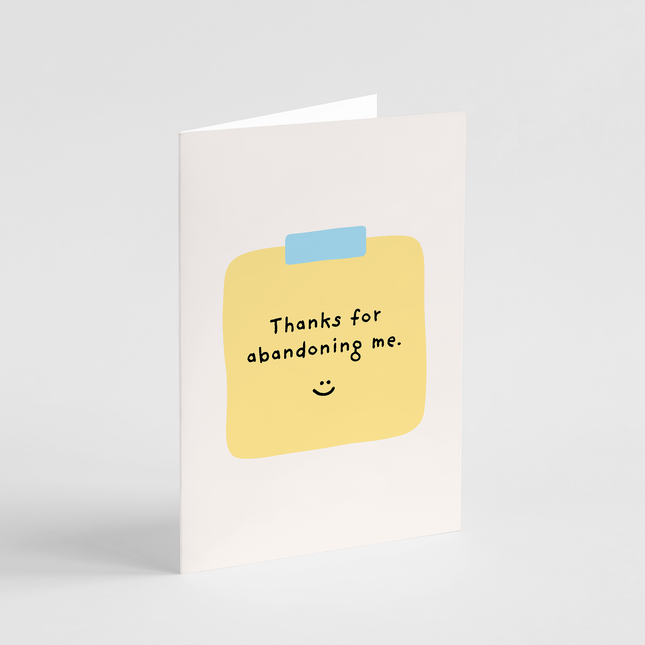Thanks For Abandoning Me Card